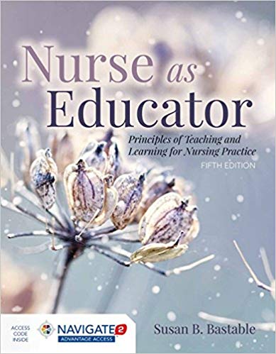Nurse as Educator: Principles of Teaching and Learning for Nursing Practice (5th Edition)
